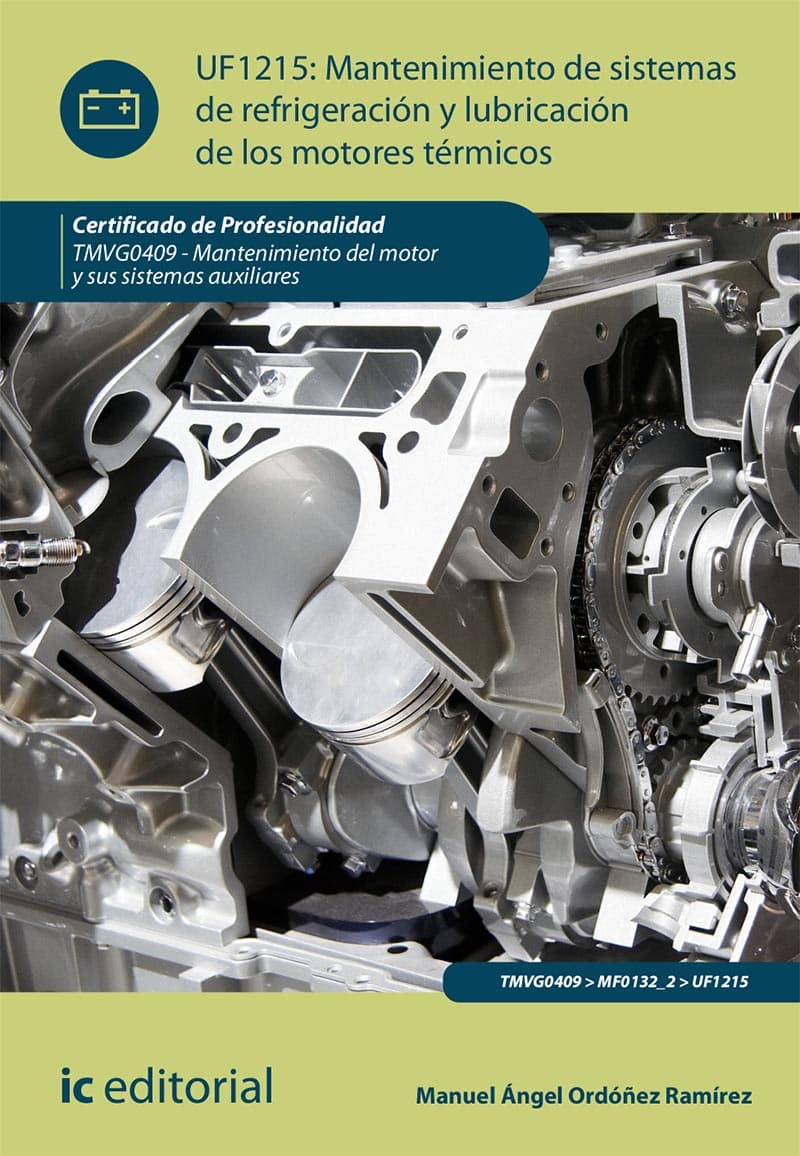 Mantenimiento de sistemas de refrigeración y lubricación de los motores térmicos. Tmvg0409 - mantenimiento del motor y sus sistemas auxiliares