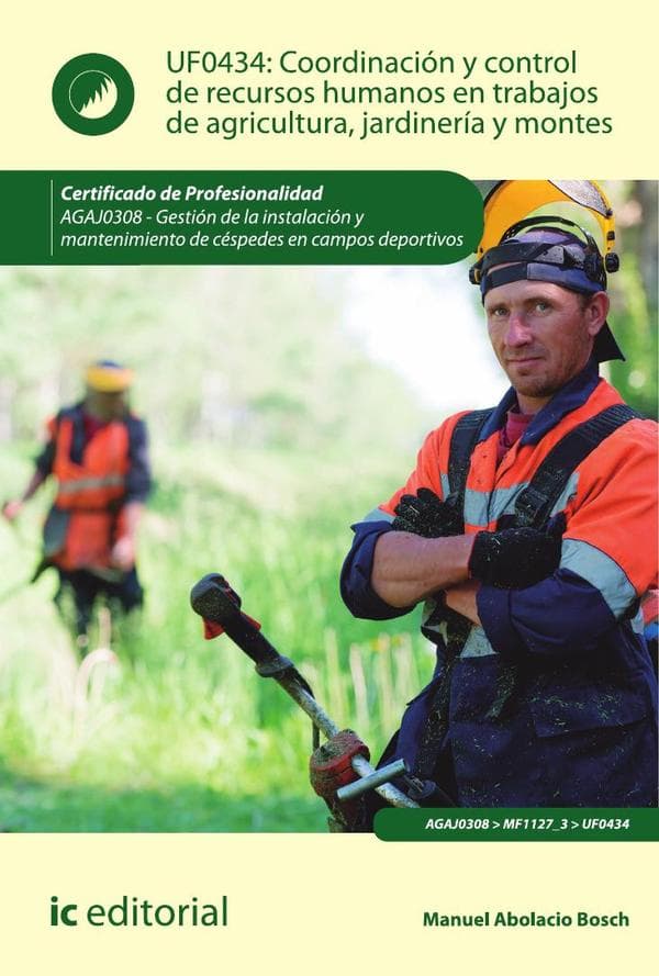 Coordinación y control de recursos humanos en trabajos de agricultura, jardinería y montes. Agaj0308 - gestión de la instalación y mantenimiento de céspedes en campos deportivos
