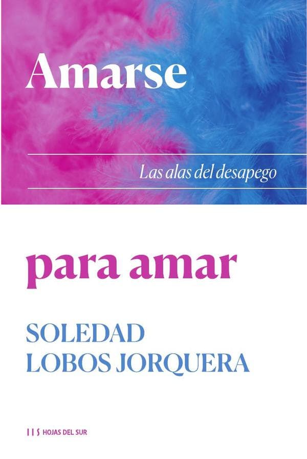 Amarse para amar: Las alas del desapego