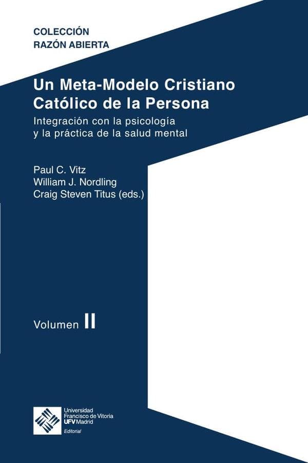 Un meta-modelo cristiano católico de la persona. Volumen II
