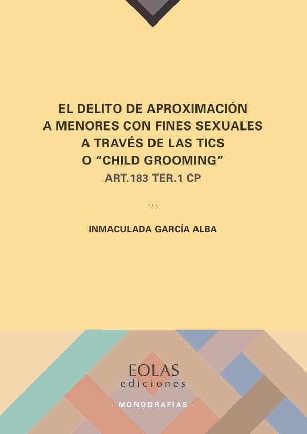 El delito de aproximación a menores con fines sexuales a través de las tics o “child grooming”