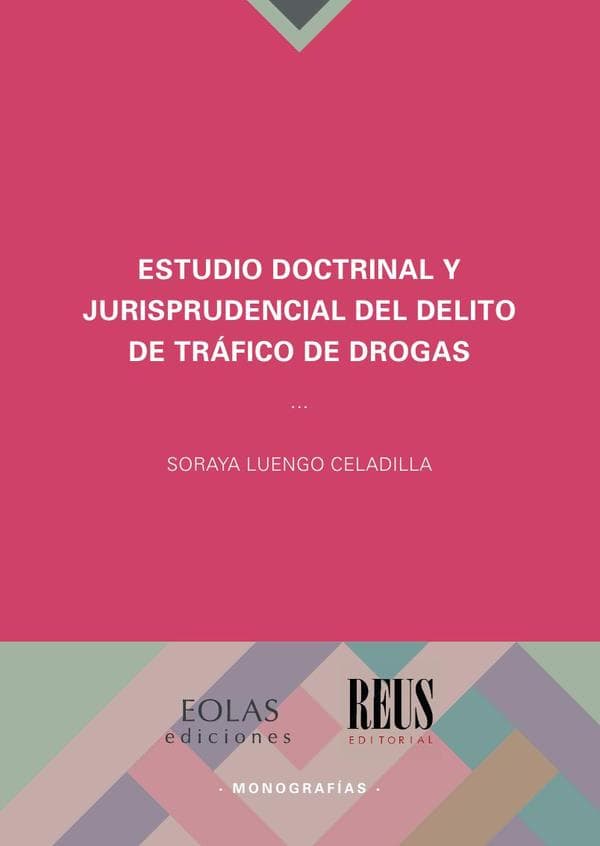 Estudio doctrinal y jurisprudencial del delito de tráfico de drogas