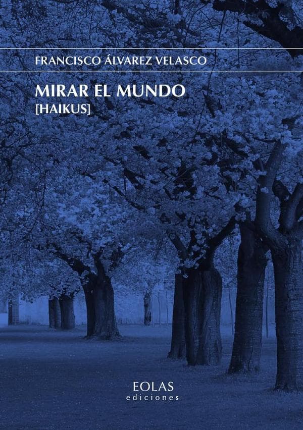Mirar el mundo [haikus]