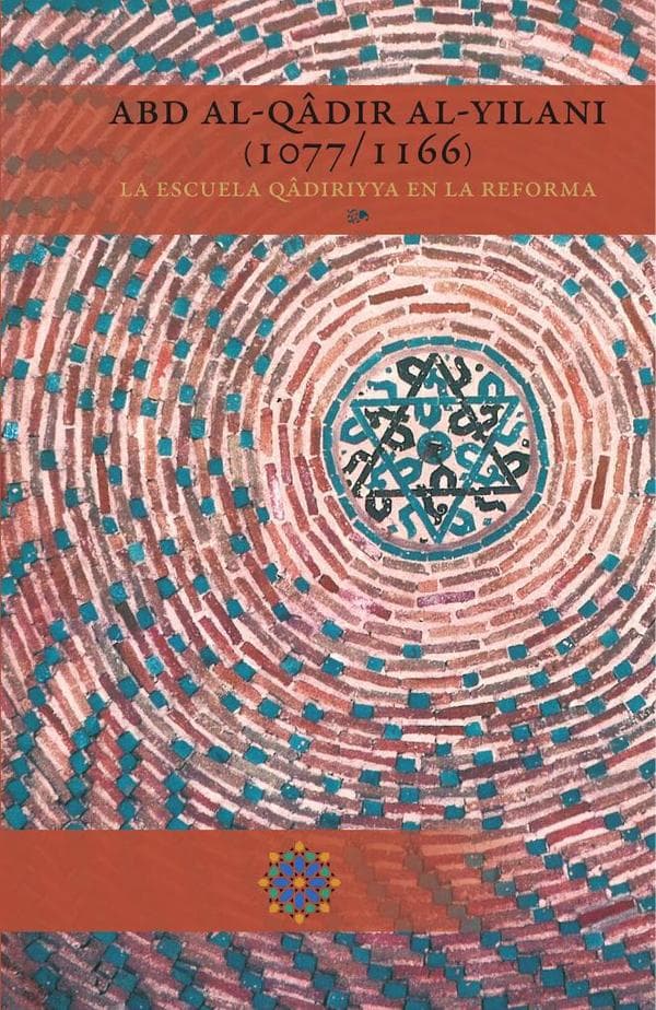 Abd al-qdir al-yilani (1077/1166) la escuela qdiriyya en la reforma