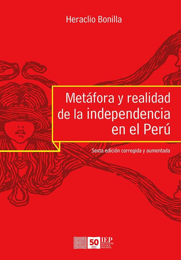 Metáfora y realidad de la independencia en el perú