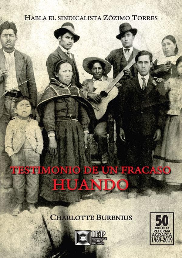 Testimonio de un fracaso: Huando, habla el sindicalista zózimo torres