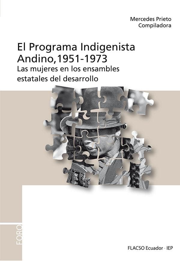 El programa indigenista andino, 1951-1973: Las mujeres en los ensambles estatales del desarrollo