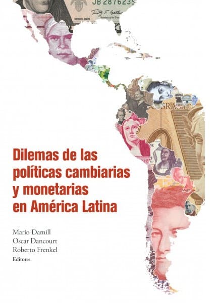 Dilemas de las políticas cambiarias y monetarias en américa latina