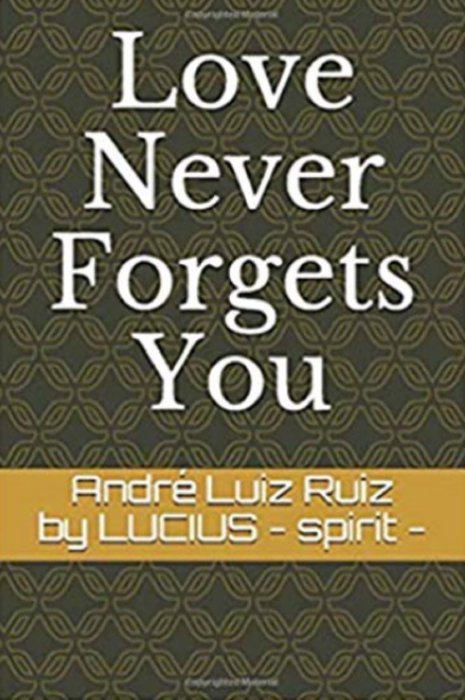 Love never forgets you