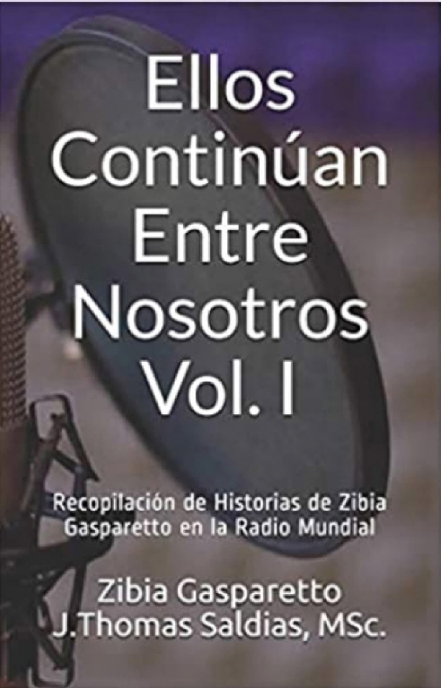 Ellos continúan entre nosotros vol. I