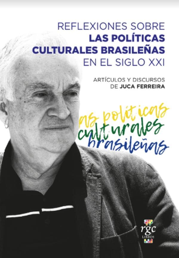 Reflexiones sobre las políticas culturales brasileñas en el siglo XXI