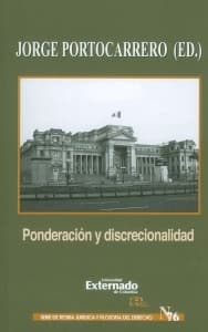 Ponderación y discrecionalidad. Un debate en torno al concepto y sentido de los principios formales en la interpretación constitucional.