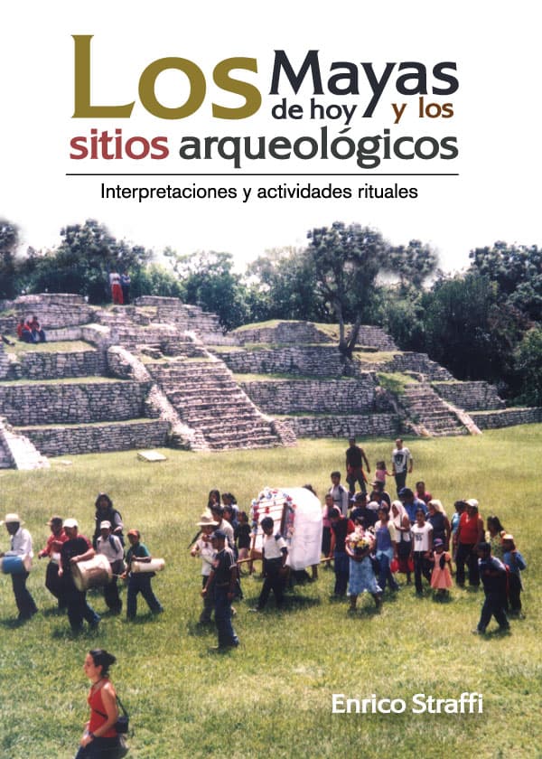 Los mayas de hoy y los sitios arqueológicos