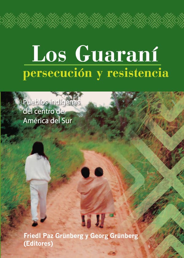 Los guaraní: Persecución y resistencia