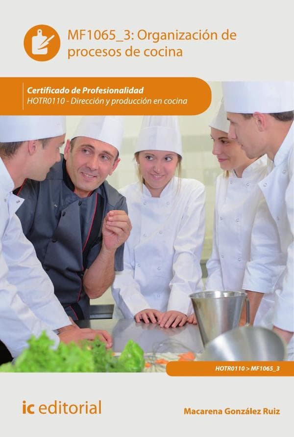 Organización de procesos de cocina. Hotr0110 - dirección y producción en cocina