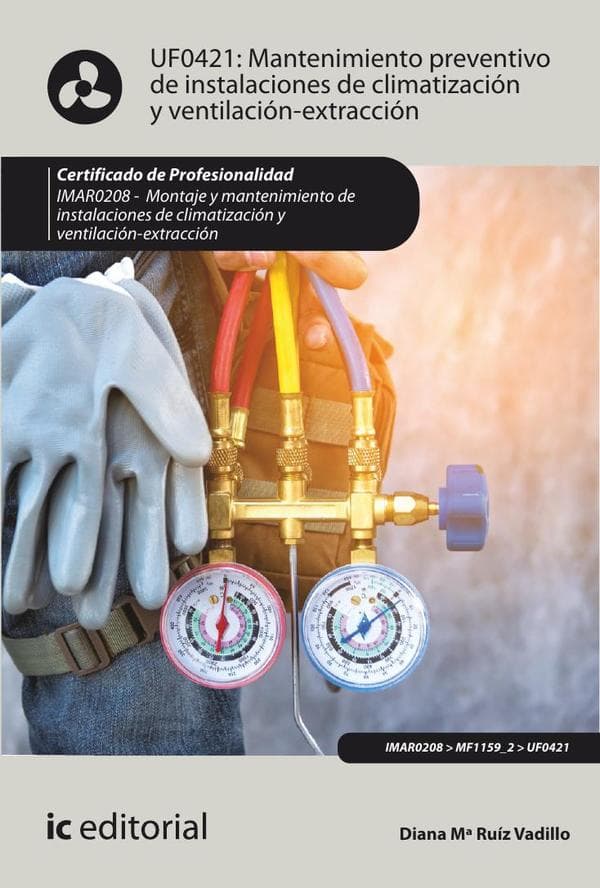 Mantenimiento preventivo de instalaciones de climatización y ventilación-extracción. Imar0208 - montaje y mantenimiento de instalaciones en climatización y ventilación-extracción