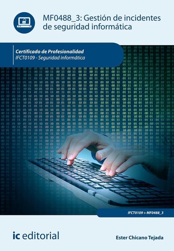 Gestión de incidentes de seguridad informática. Ifct0109 - seguridad informática