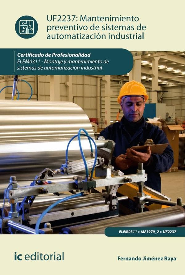 Mantenimiento preventivo de sistemas de automatización industrial. Elem0311 - montaje y mantenimiento de sistemas de automatización industrial