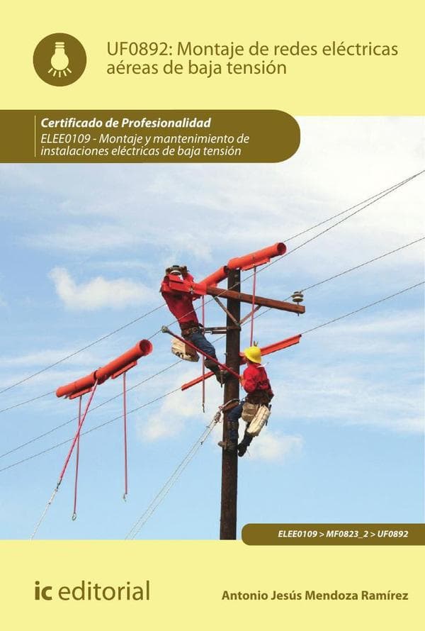 Montaje de redes eléctricas aéreas de baja tensión. Elee0109 - montaje y mantenimiento de instalaciones eléctricas de baja tensión
